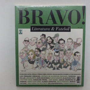 Bravo! Literatura & futebol	Veríssimo;Machado;Gullar;entre outros