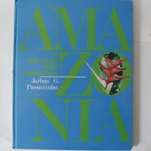 Amazônia o desafio dos trópicos	Jarbas G. Passarinho