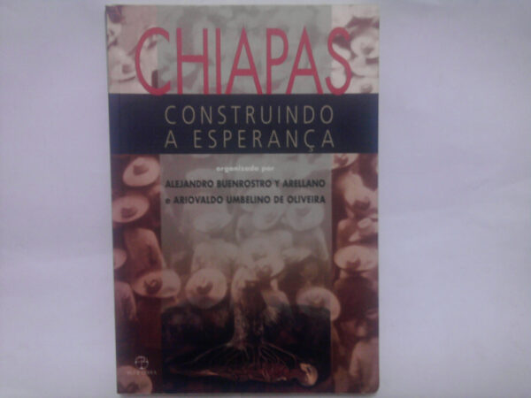 Chiapas Construindo a esperança	Arellano; Oliveira
