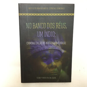 No banco dos réus um índio	Tédney Moreira da Silva