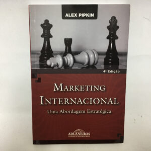 Marketing Internacional uma abordagem Estratégica Alex Pipkin