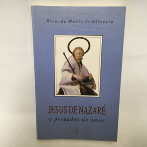 Jesus de Nazaré o pregador do amor	Ricardo Mariz de Oliveira
