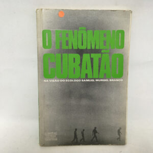 O fenômeno Cubatão	Samuel Murgel Branco