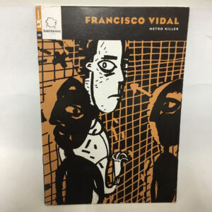 Metro killer	Francisco Vidals