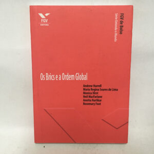 Os Brics e a ordem global	Hurrell Hirst Macfarlane outros