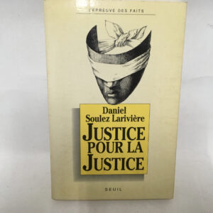 Justice pour la Justice	Daniel Soulez Larivière