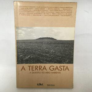 A terra gasta a questão do meio ambiente	Forghieri Fiorillo Lewis outros