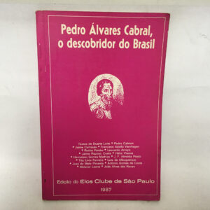 Pedro Alvares Cabral o descobridor do Brasil	autores diversos