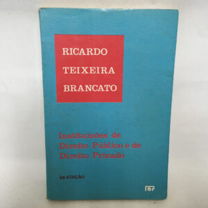 Instituições de Direito público e de Direito Privado	Ricardo Teixeira Brancato