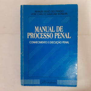 Manual de Processo Penal conhecimento e execução penal	Prado Bonilha