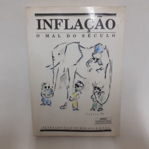 Inflação o mal o século	Reynaldo Dias de Moraes e Silva